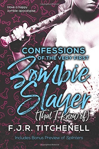 Confessions of the Very First Zombie Slayer (That I Know Of)