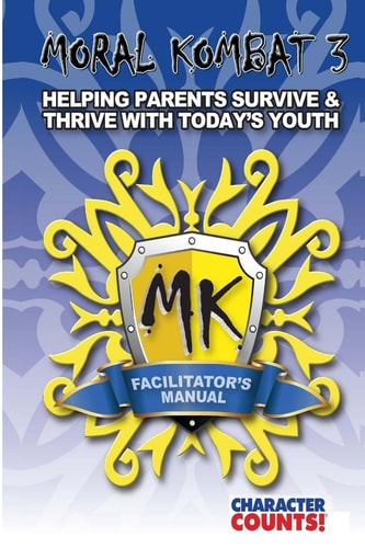 Facilitator's Manual MORAL KOMBAT 3 Helping Parents Survive & Thrive with Youth