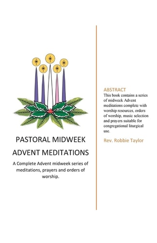 Pastoral Midweek Advent Meditations A Complete Advent Midweek Series of Meditations, Prayers and Orders of Worship.