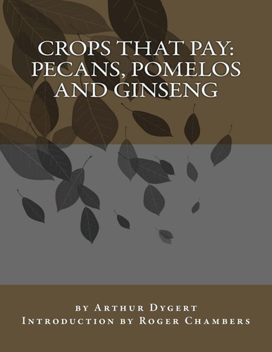 Crops That Pay Pecans, Pomelos and Ginseng