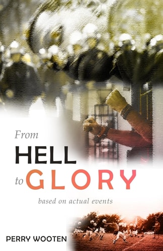 From Hell to Glory Based on Actual Events