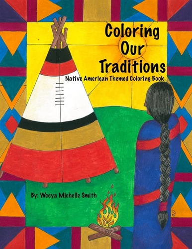Coloring Our Traditions A Native American Themed Coloring Book