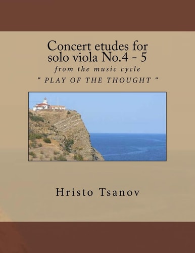 Concert Etudes for Solo Viola No. 4 - 5 From the Music Cycle PLAY of the THOUGHT