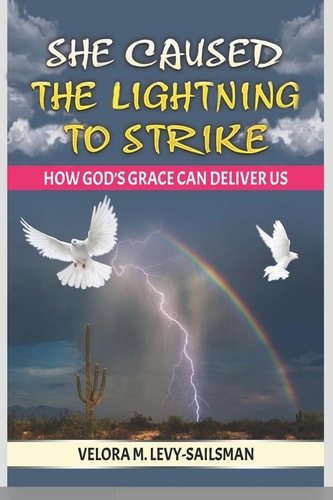 She Caused the Lightening to Strike How God's Grace Can Deliver Us