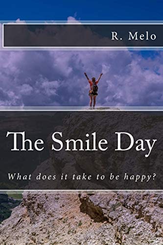 The Smile Day What Does It Take to Be Happy?