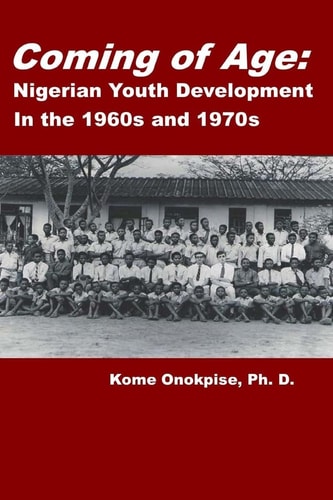 Coming of Age Nigerian Youth Development in the 1960s and 1970s