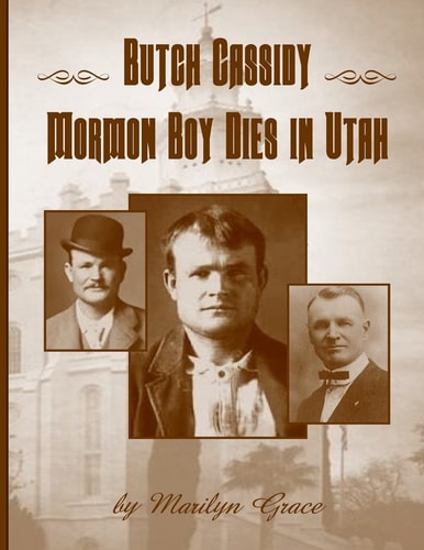Butch Cassidy Mormon Boy Dies in Utah Butch Cassidy