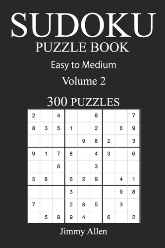 Easy to Medium 300 Sudoku Puzzle Book Volume 2