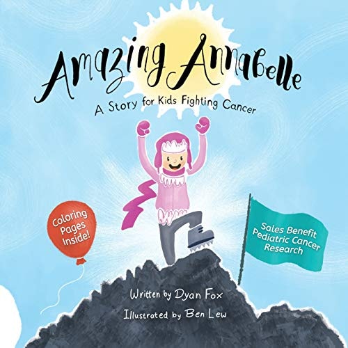 Amazing Annabelle A Story for Kids Fighting Cancer