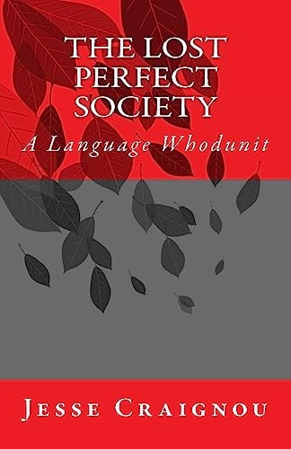 The Lost Perfect Society A Language Whodunit