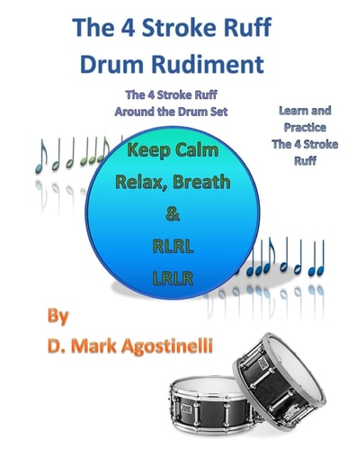 The 4 Stroke Ruff Drum Rudiment The 4 Stroke Ruff Around the Drum Set