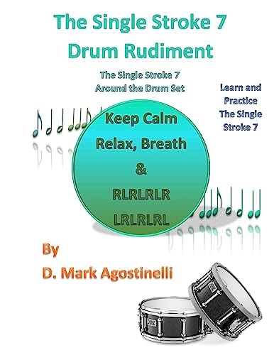 The Single Stroke 7 Drum Rudiment The Single Stroke 7 Around the Drum Set
