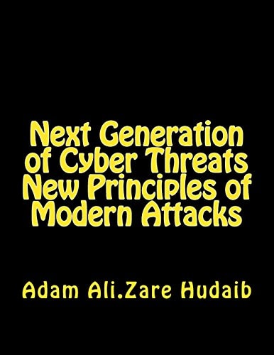 Next Generation of Cyber Threats a New Principles in Modern Attacks The New Principles of Modern Attacks for Pen Testing