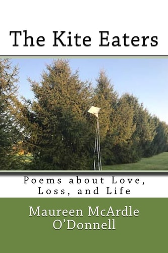 The Kite Eaters Poems About Love, Loss and Life