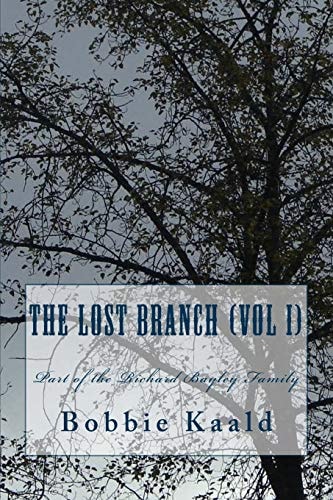 The Lost Branch (vol I) Part of the Richard Bayley Family