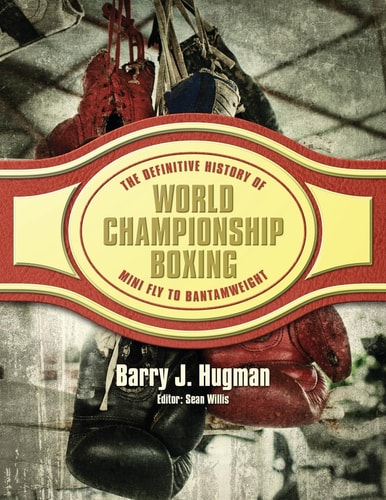 The Definitive History of World Championship Boxing Mini Fly to Bantamweight