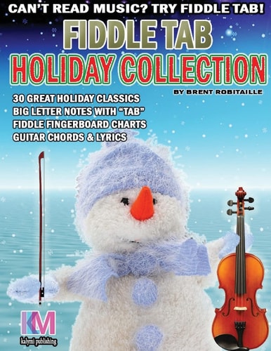 Fiddle Tab - Holiday Collection 30 Holiday Classics for Easy Violin