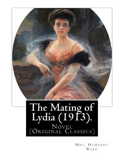 The Mating of Lydia (1913). By:Mrs. Humphry Ward. Illustrated By:Charles E. (Edmund) Brock Novel (Original Classics) Charles Edmund Brock (5 February 1870 - 28 February 1938) Was a Widely Published English Painter, Line Artist and Book Illustrator, Who Si