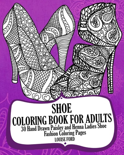 Shoe Coloring Book For Adults 30 Hand Drawn Paisley and Henna Ladies Shoe Fashion Coloroing Pages
