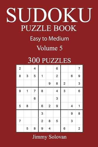 Easy to Medium 300 Sudoku Puzzle Book Volume 5