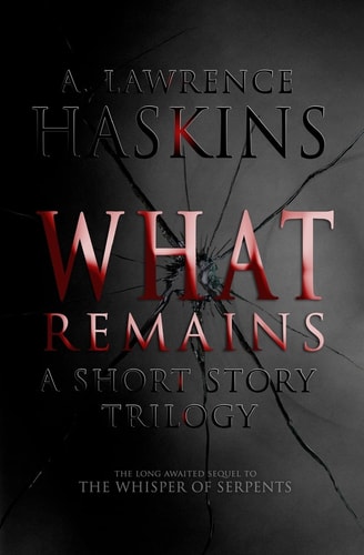 What Remains A Short Story Trilogy