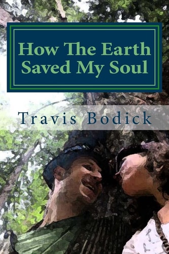 How the Earth Saved My Soul Nature Based Healing and Wisdom