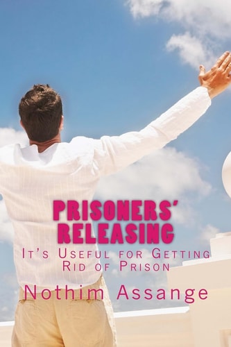 Prisoners' Releasing It's Useful for Getting Rid of Prison
