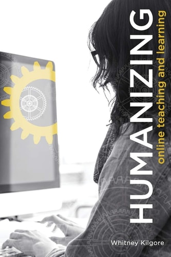 Humanizing Online Teaching and Learning Stories from the Participants of the #HumanMOOC