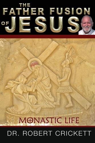 The Father Fusion Of Jesus_Monastic Life
