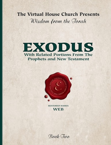 Wisdom From The Torah Book 2 Exodus (W.E.B. Edition): With Related Portions From the Prophets and New Testament
