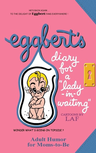 Eggbert's Diary for a Lady-In-waiting From the Original Published In 1964