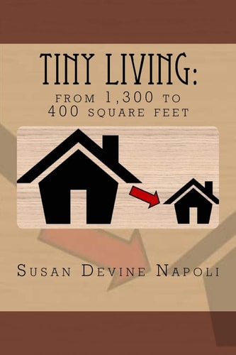 Tiny Living From 1,300 Sq Ft To 400