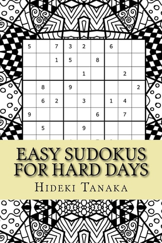 Easy Sudokus for Hard Days Volume 1
