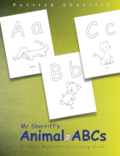 Mr Sherriff's Animal ABCs A First Alphabet Colouring Book
