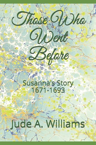 Those Who Went Before Susanna's Story 1671-1693