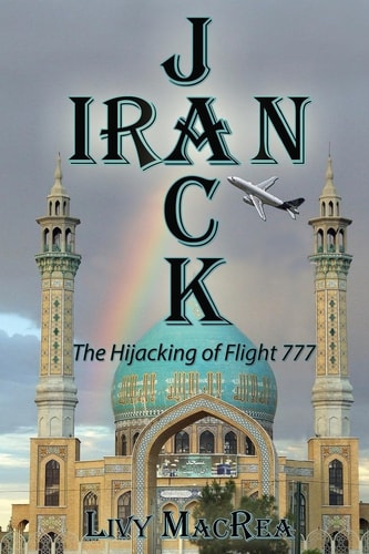 Iranjack The Hijacking of Flight 777