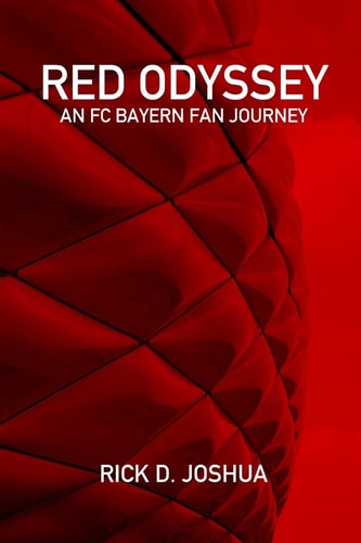 Red Odyssey An FC Bayern Fan Journey