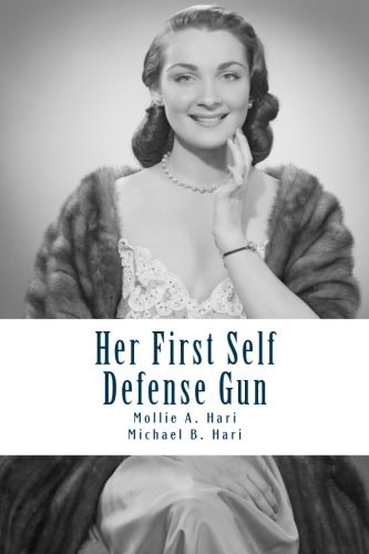 Her First Self Defense Gun A Handbook For First Time Female Gun Buyers
