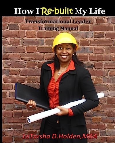 How I Re-Built My Life Transformational Leader