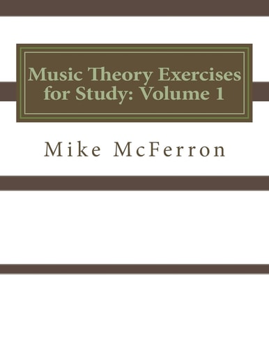 Music Theory Exercises for Study Volume 1