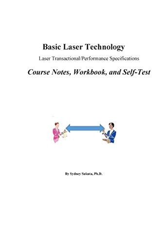 Basic Laser Technology Laser Transactional/Performance Specifications Courses Notes, Workbook and Self-Test