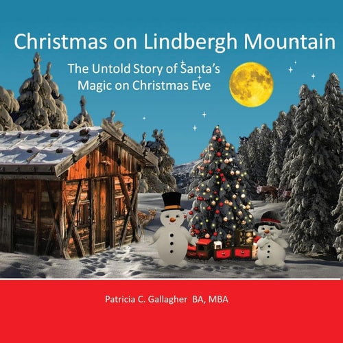 Christmas on Lindbergh Mountain The Untold Story of Santa's Magic on Christmas Eve