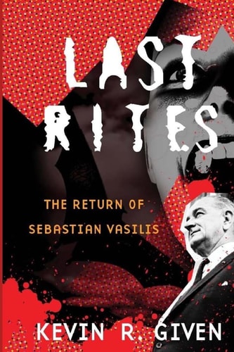 Last Rites The Return of Sebastian Vasilis: Book One in the Karl Vincent: Vampire Hunter Series