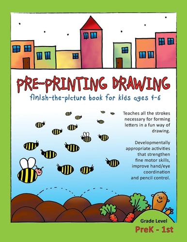 Pre-Printing Drawing Teaches All the Strokes Necessary for Forming Letters in a Fun Way of Drawing. Developmentally Appropriate Activities That Strengthen Fine Motor Skills, Improve Hand/eye Coordination and Pencil Control