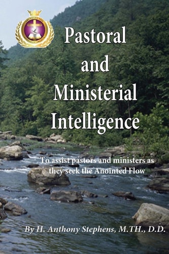 Pastoral And Ministerial Intelligence To Pastors and Ministers as They Seek the Anointed Flow