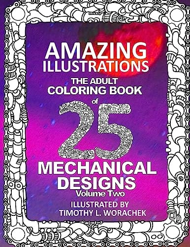 Amazing Illustrations of Mechanical Designs-Volume 2 An Adult Coloring Book