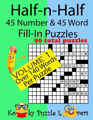 Half-n-Half Fill-In Puzzles, 45 Number & 45 Word Fill-In Puzzles, Volume 1