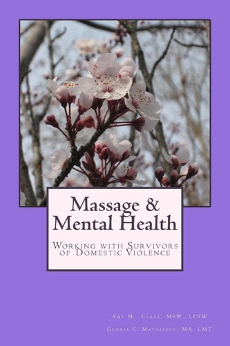 Massage and Mental Health Working with Survivors of Domestic Violence