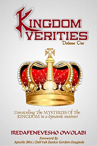 Kingdom Verities Unraveling the Mysteries of the Kingdom in a Dynamic Manner
