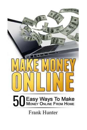 Make Money Online 50 Easy Ways to Make Money Online from Home